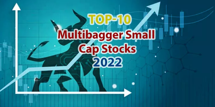 Top 10 Multibagger Small Cap Stock
